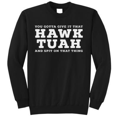 Hawk Tuah Meme Funny Girl Viral Tall Sweatshirt