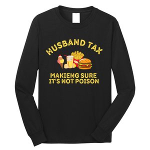 Husband Tax Making Sure Its Not Fathers Day Dad Tax Long Sleeve Shirt