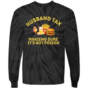 Husband Tax Making Sure Its Not Fathers Day Dad Tax Tie-Dye Long Sleeve Shirt