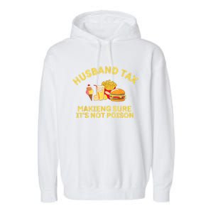 Husband Tax Making Sure Its Not Fathers Day Dad Tax Garment-Dyed Fleece Hoodie