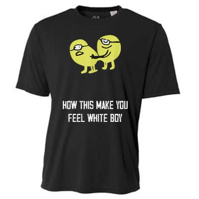 How This Make You Feel White Boy Funny Cooling Performance Crew T-Shirt