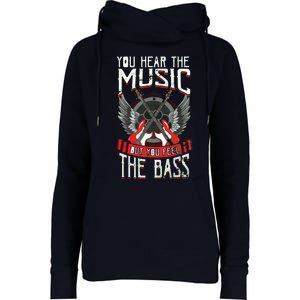 Hear The Music Feel The Bass Player Bassist Guitarist Gift Womens Funnel Neck Pullover Hood