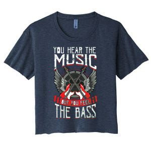 Hear The Music Feel The Bass Player Bassist Guitarist Gift Women's Crop Top Tee