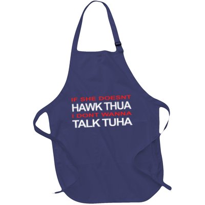 Hawk Thua Meme Pun If She Doesnt Hawk Thua Full-Length Apron With Pockets
