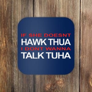 Hawk Thua Meme Pun If She Doesnt Hawk Thua Coaster