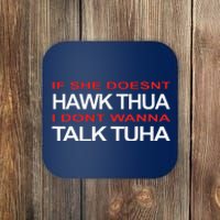 Hawk Thua Meme Pun If She Doesnt Hawk Thua Coaster