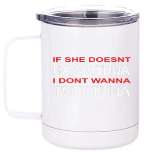 Hawk Thua Meme Pun If She Doesnt Hawk Thua 12 oz Stainless Steel Tumbler Cup