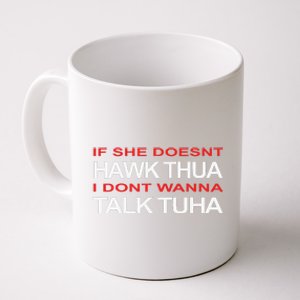 Hawk Thua Meme Pun If She Doesnt Hawk Thua Coffee Mug