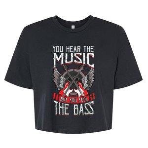 Hear The Music Feel The Bass Player Bassist Guitarist Gift Bella+Canvas Jersey Crop Tee