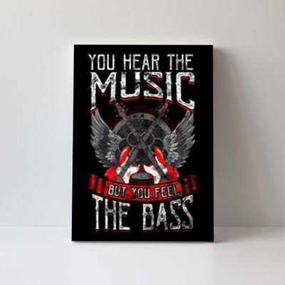 Hear the Music Feel the Bass Player Bassist Guitarist Gift  Canvas