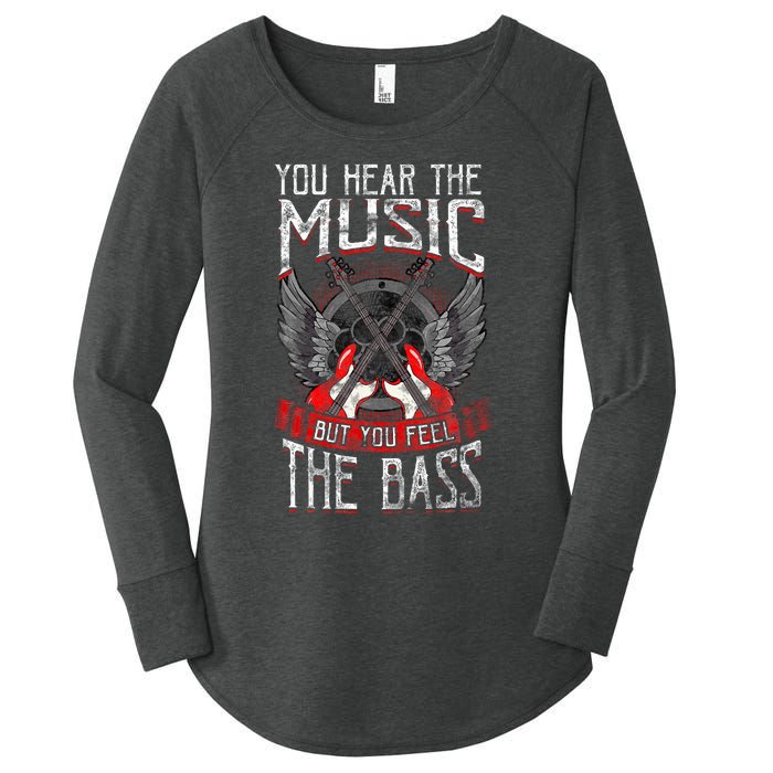 Hear the Music Feel the Bass Player Bassist Guitarist Gift  Women's Perfect Tri Tunic Long Sleeve Shirt