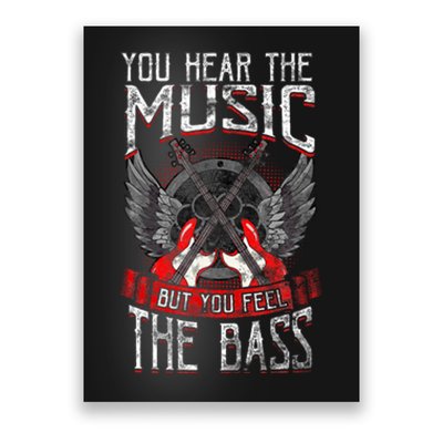 Hear the Music Feel the Bass Player Bassist Guitarist Gift  Poster