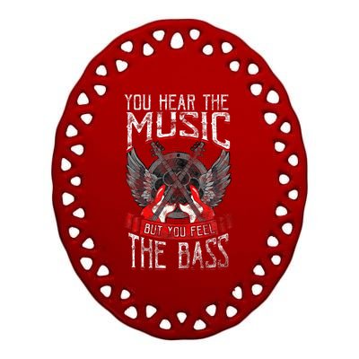 Hear the Music Feel the Bass Player Bassist Guitarist Gift  Ceramic Oval Ornament