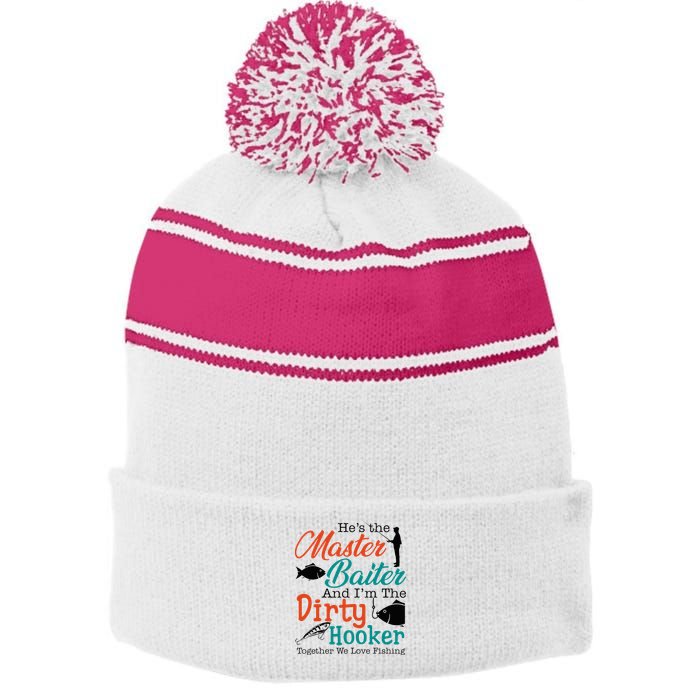 HeS The Master Baiter And IM The Dirty Fishing Stripe Pom Pom Beanie