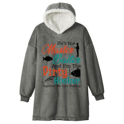 HeS The Master Baiter And IM The Dirty Fishing Hooded Wearable Blanket