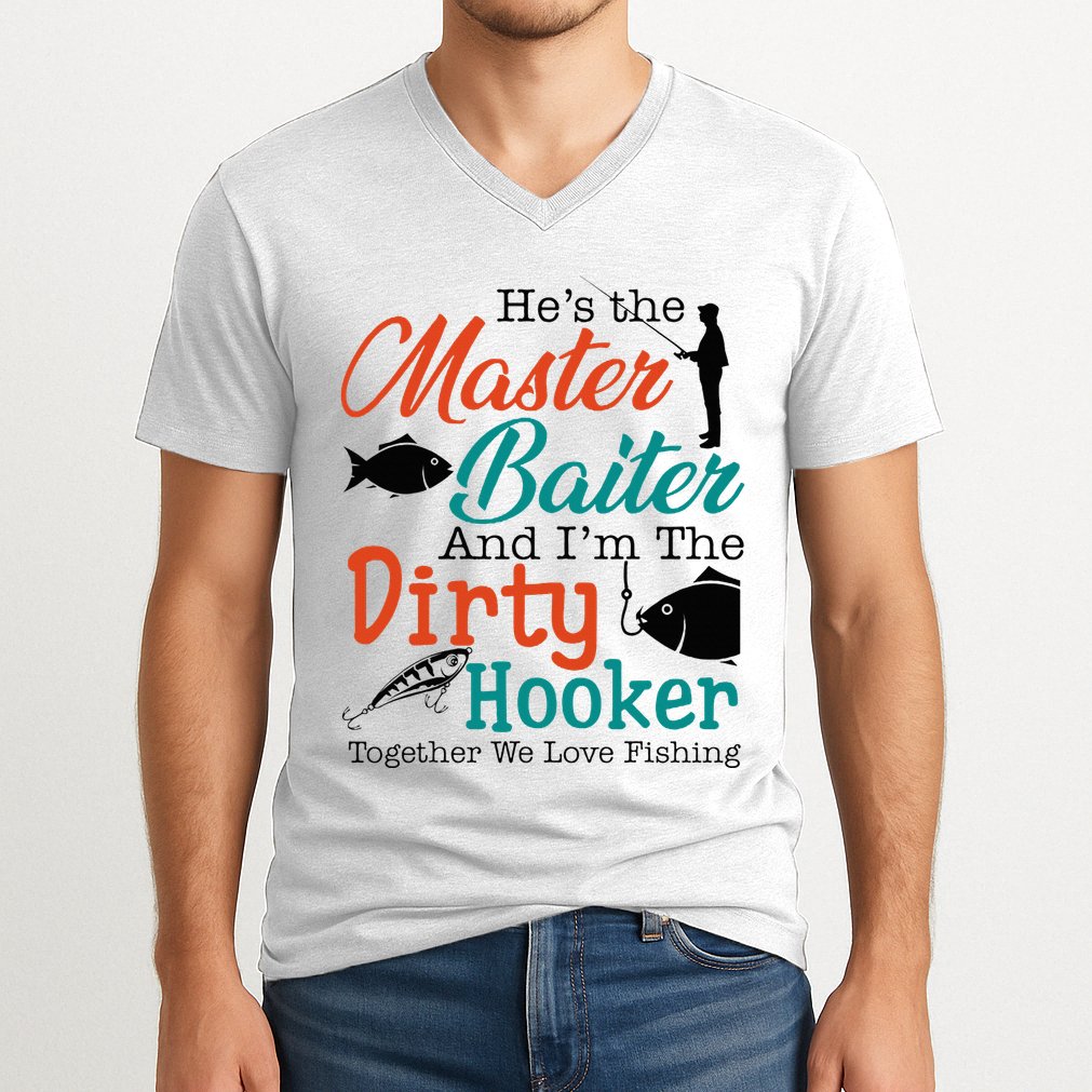 HeS The Master Baiter And IM The Dirty Fishing V-Neck T-Shirt