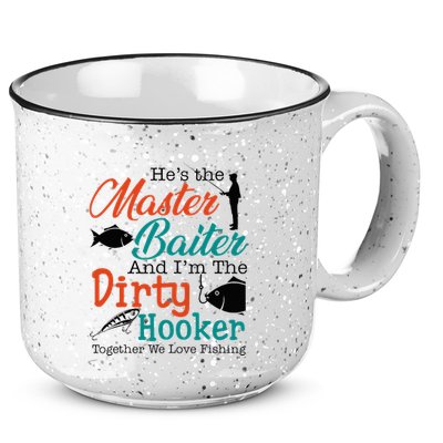 HeS The Master Baiter And IM The Dirty Fishing 15oz Campfire Ceramic Mug