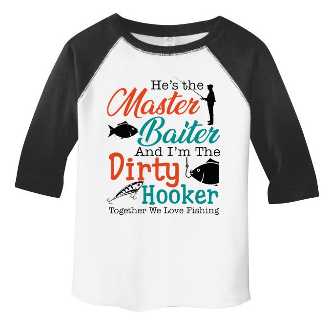 HeS The Master Baiter And IM The Dirty Fishing Toddler Fine Jersey T-Shirt