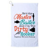 HeS The Master Baiter And IM The Dirty Fishing Golf Towel