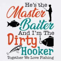 HeS The Master Baiter And IM The Dirty Fishing Golf Towel