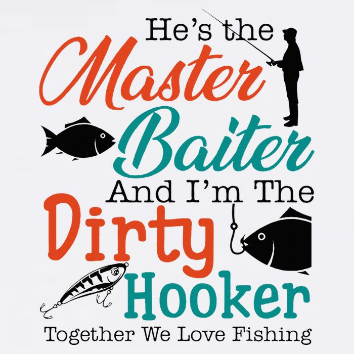HeS The Master Baiter And IM The Dirty Fishing Golf Towel