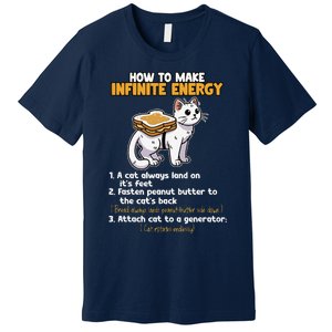 How To Make Infinite Energy Cat Humor Premium T-Shirt