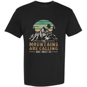 Hiking The Mountains Are Calling And I Must Go Garment-Dyed Heavyweight T-Shirt