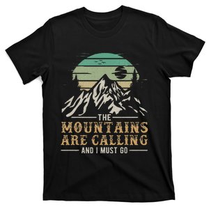 Hiking The Mountains Are Calling And I Must Go T-Shirt