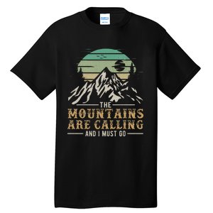 Hiking The Mountains Are Calling And I Must Go Tall T-Shirt