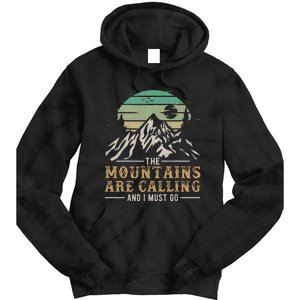 Hiking The Mountains Are Calling And I Must Go Tie Dye Hoodie