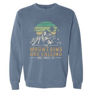 Hiking The Mountains Are Calling And I Must Go Garment-Dyed Sweatshirt