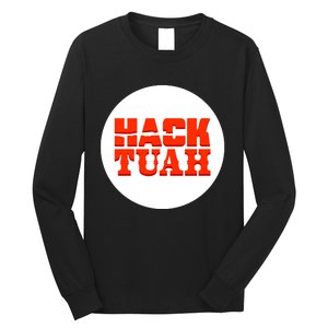 Hack The Movies Hack Tuah Long Sleeve Shirt