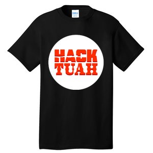 Hack The Movies Hack Tuah Tall T-Shirt