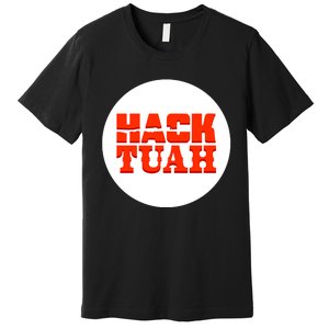 Hack The Movies Hack Tuah Premium T-Shirt