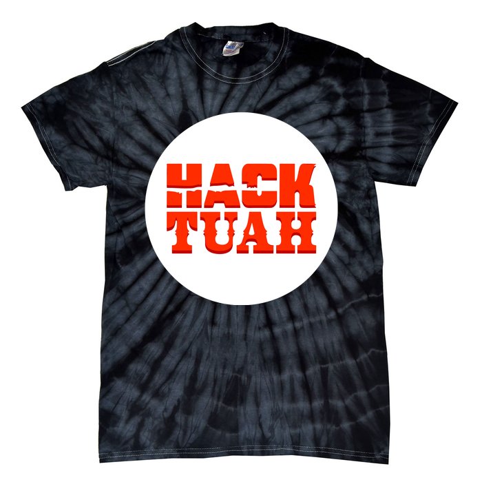 Hack The Movies Hack Tuah Tie-Dye T-Shirt