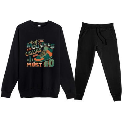 Hiking The Mountains Are Calling I Must Go Gift Hiking Shoes Premium Crewneck Sweatsuit Set