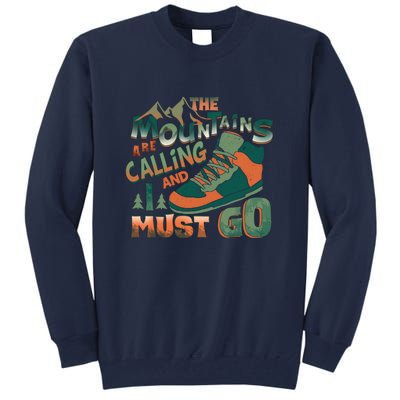 Hiking The Mountains Are Calling I Must Go Gift Hiking Shoes Tall Sweatshirt