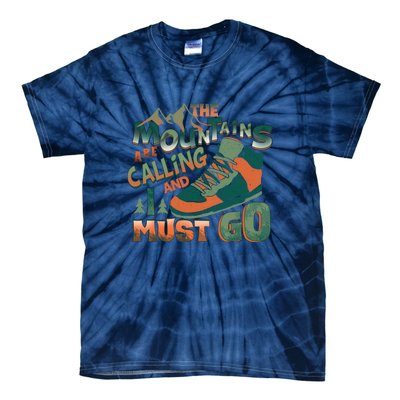 Hiking The Mountains Are Calling I Must Go Gift Hiking Shoes Tie-Dye T-Shirt