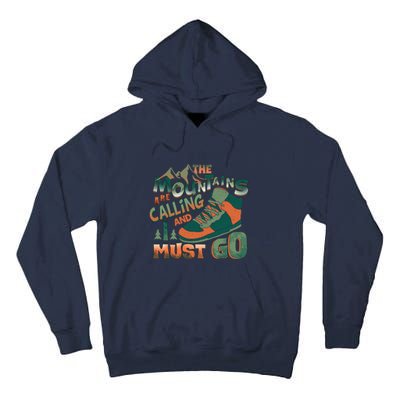 Hiking The Mountains Are Calling I Must Go Gift Hiking Shoes Tall Hoodie