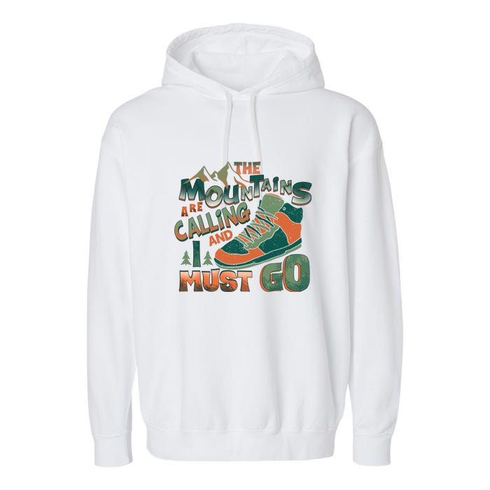 Hiking The Mountains Are Calling I Must Go Gift Hiking Shoes Garment-Dyed Fleece Hoodie