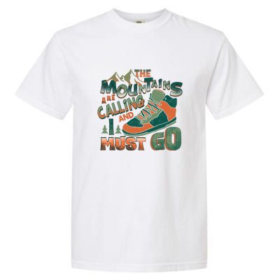 Hiking The Mountains Are Calling I Must Go Gift Hiking Shoes Garment-Dyed Heavyweight T-Shirt