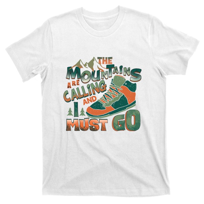 Hiking The Mountains Are Calling I Must Go Gift Hiking Shoes T-Shirt