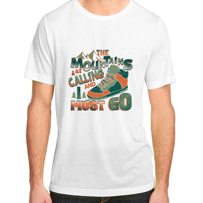 Hiking The Mountains Are Calling I Must Go Gift Hiking Shoes Adult ChromaSoft Performance T-Shirt