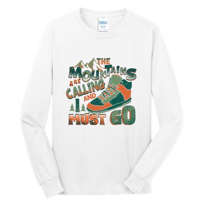 Hiking The Mountains Are Calling I Must Go Gift Hiking Shoes Tall Long Sleeve T-Shirt