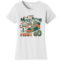 Hiking The Mountains Are Calling I Must Go Gift Hiking Shoes Women's T-Shirt