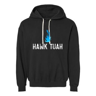 Hawk Tuah Meme Hawk Tuah Viral Saying Hawk Tuah Garment-Dyed Fleece Hoodie