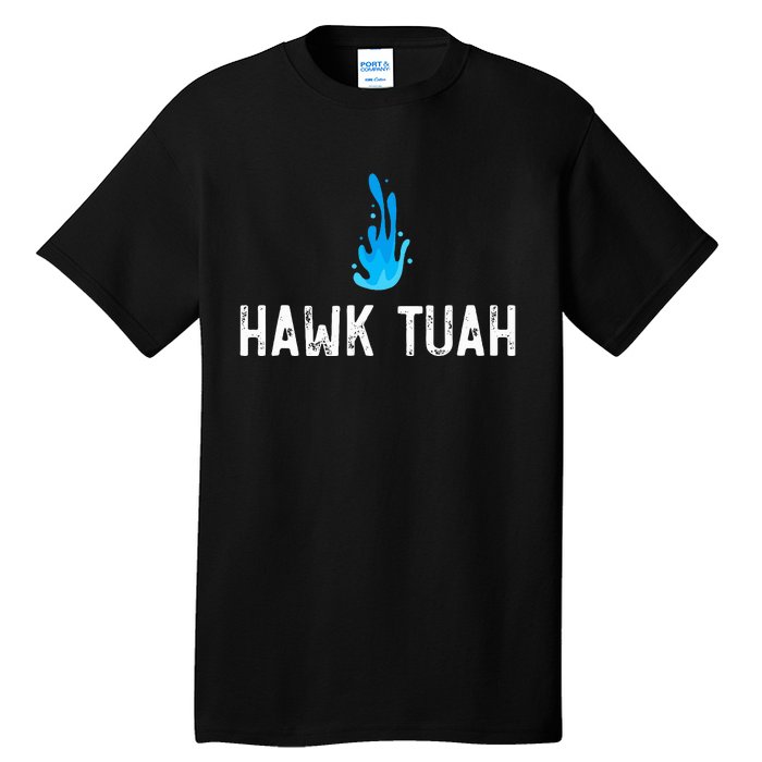 Hawk Tuah Meme Hawk Tuah Viral Saying Hawk Tuah Tall T-Shirt