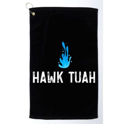 Hawk Tuah Meme Hawk Tuah Viral Saying Hawk Tuah Platinum Collection Golf Towel