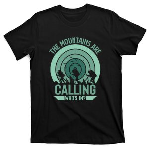 Hiking The Mountains Are Calling Whos In Gift T-Shirt