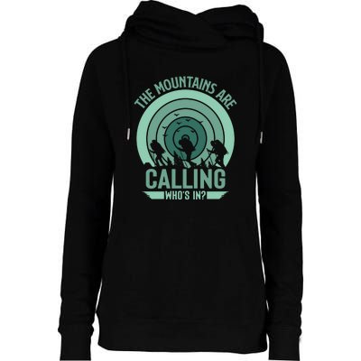 Hiking The Mountains Are Calling Whos In Gift Womens Funnel Neck Pullover Hood